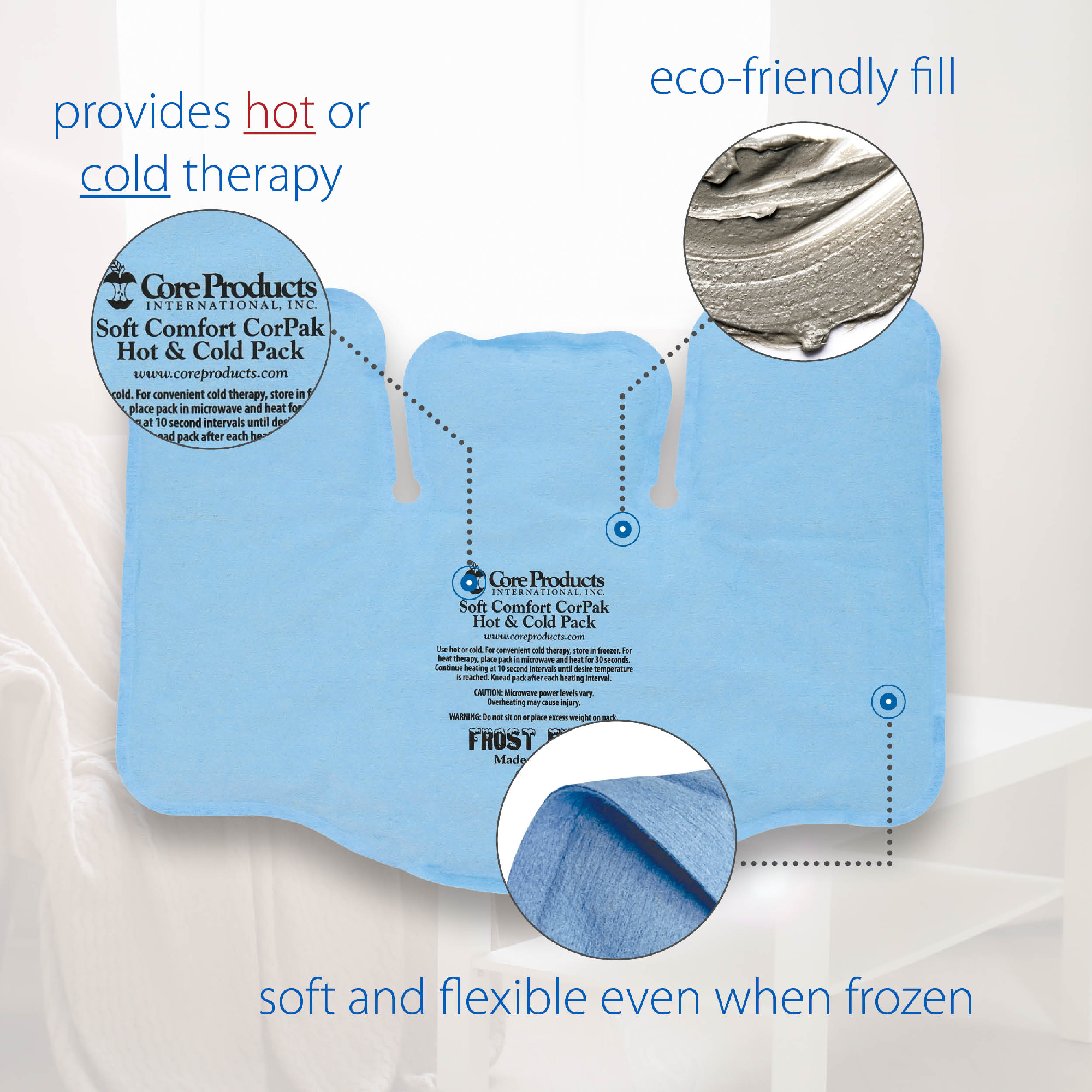Showing an image of a soft comfort hot/cold pack. Provides hot or cold therapy. Eco-friendly fill. Soft and flexible even when frozen.