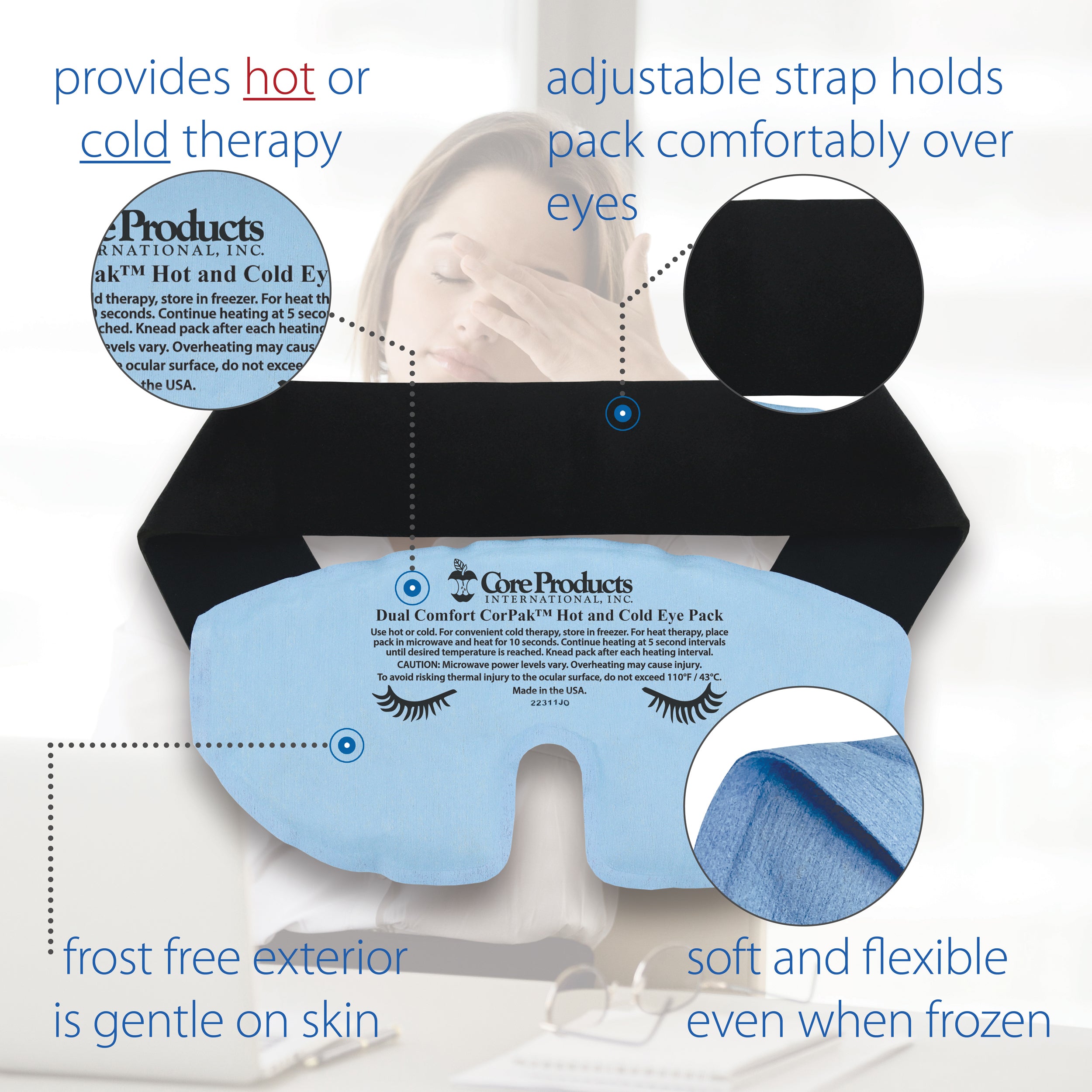 Hot and cold eye mask with adjustable black strap, shown with callouts highlighting hot or cold therapy use, frost-free exterior gentle on skin, and a soft, flexible design that remains comfortable when frozen.